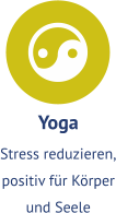 Yoga Stress reduzieren, positiv für Körper und Seele