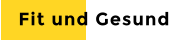 Fit und Gesund