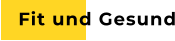 Fit und Gesund