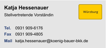 Katja HessenauerStellvertretende Vorständin Tel. 	0931 909-6176Fax	0931 909-4805Mail	katja.hessenauer@koenig-bauer-bkk.de