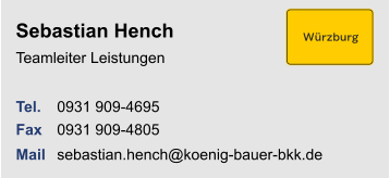 Sebastian HenchTeamleiter Leistungen Tel. 	0931 909-4695Fax	0931 909-4805Mail	sebastian.hench@koenig-bauer-bkk.de