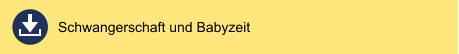 Schwangerschaft und Babyzeit